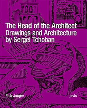 Image du vendeur pour The Head of the Architect: Drawings and Architecture by Sergei Tchoban (Edition Bauhaus) (Edition Bauhaus Series) mis en vente par WeBuyBooks