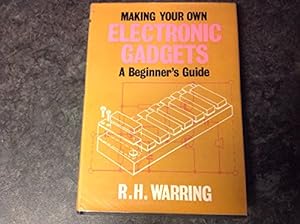 Bild des Verkufers fr Making your own electronic gadgets: A beginner's guide zum Verkauf von WeBuyBooks