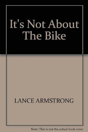 Seller image for It's Not About The Bike for sale by WeBuyBooks
