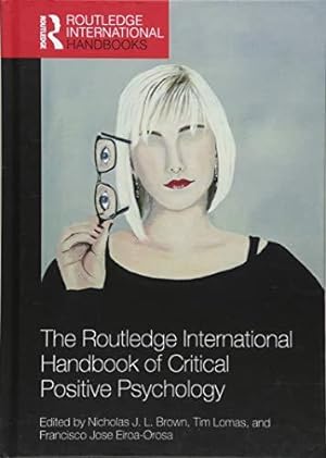 Imagen del vendedor de The Routledge International Handbook of Critical Positive Psychology (Routledge International Handbooks) a la venta por WeBuyBooks