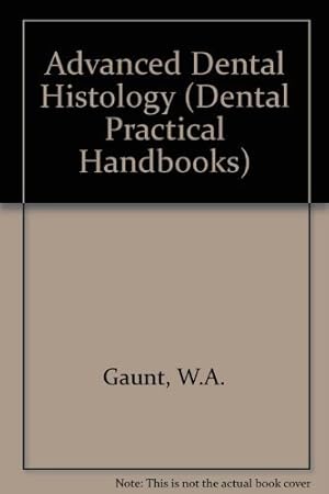 Seller image for Advanced Dental Histology (Dental Practical Handbooks) for sale by WeBuyBooks
