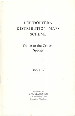 Seller image for Lepidoptera Distribution Maps Scheme: Guide to the Critical Species. Pts I-V for sale by PEMBERLEY NATURAL HISTORY BOOKS BA, ABA