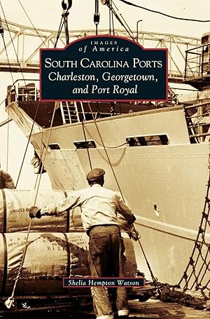 Seller image for South Carolina Ports: Charleston, Georgetown, and Port Royal for sale by Redux Books
