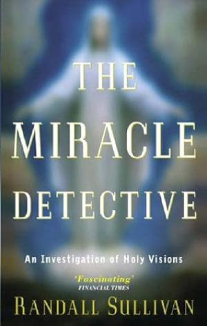 Image du vendeur pour The Miracle Detective: An Investigation of Holy Visions mis en vente par WeBuyBooks