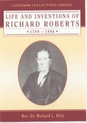 Bild des Verkufers fr Life and Inventions of Richard Roberts 1789-1864 (Landmark Collector's Library) zum Verkauf von WeBuyBooks