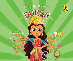Seller image for My Little Book of Durga : Illustrated Board Books on Hindu Mythology, Indian Gods & Goddesses for Kids Age 3+ a Puffin Original for sale by GreatBookPrices