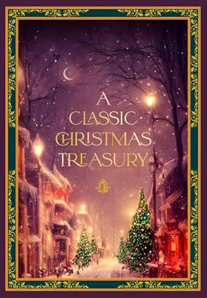 Seller image for Classic Christmas Treasury : Includes Twas the Night Before Christmas, the Nutcracker and the Mouse King, and a Christmas Carol for sale by GreatBookPrices