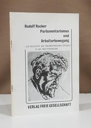 Seller image for Parlamentarismus und Arbeiterbewegung. Zur Geschichte der parlamentarischen Ttigkeit in der Arbeiterbewegung. for sale by Dieter Eckert