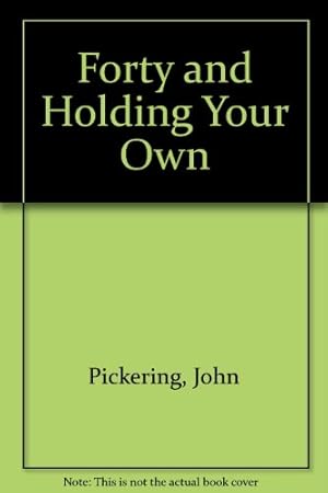 Seller image for Forty and Holding Your Own for sale by WeBuyBooks