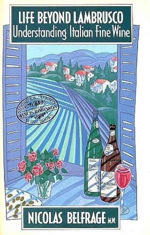 Imagen del vendedor de Life Beyond Lambrusco: Understanding Italian Fine Wine (Wine S.) a la venta por WeBuyBooks