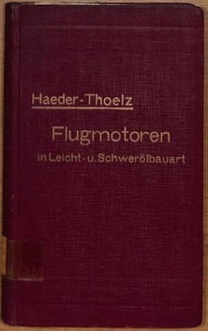 Seller image for Flugmotoren in Leicht- und Schwerölbauart (Otto- und Dieselmotoren). Handbuch für Entwurf und Berechnung. for sale by WeBuyBooks