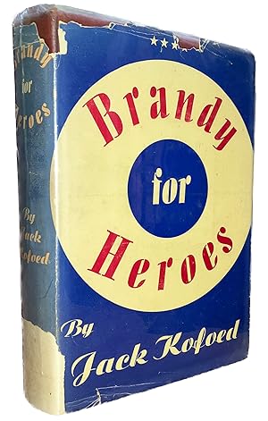 Brandy For Heroes: A Biography of the Honorable John Morrissey: Champion Heavyweight of America a...