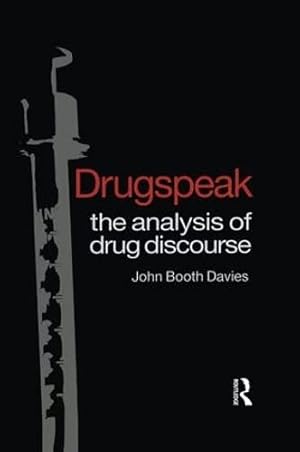 Seller image for Drugspeak: The Analysis of Drug Discourse for sale by WeBuyBooks