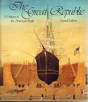 Imagen del vendedor de The Great Republic: A history of the American people a la venta por WeBuyBooks