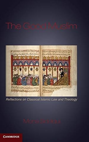 Bild des Verkufers fr The Good Muslim: Reflections on Classical Islamic Law and Theology zum Verkauf von WeBuyBooks