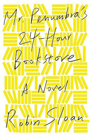 Immagine del venditore per Mr. Penumbra's 24-Hour Bookstore: A Novel venduto da Reliant Bookstore