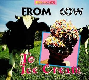 Imagen del vendedor de From Cow to Ice Cream a la venta por Reliant Bookstore