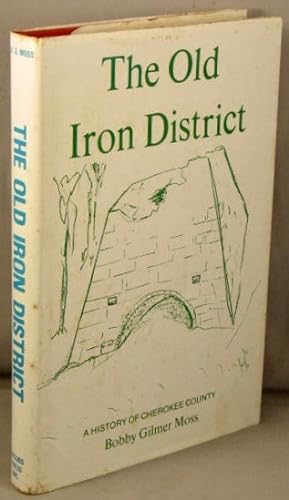 The Old Iron District; A Study of the Development of Cherokee County, 1750-1897.