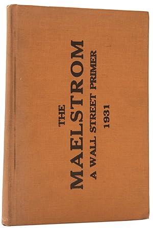 Imagen del vendedor de The Maelstrom. A Wall Street Primer. a la venta por Shapero Rare Books