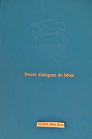 Seller image for Colette. Douze dialogues de btes : . Prface de Francis Jammes for sale by Ammareal