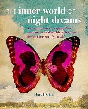 Imagen del vendedor de The Inner World of Night Dreams: Use your dreams to expand your awareness in waking life to become the best version of yourself a la venta por ICTBooks