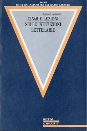 Seller image for Cinque lezioni sulle istituzioni letterarie. for sale by LIBET - Libreria del Riacquisto