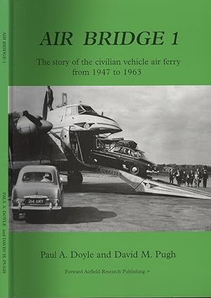 Bild des Verkufers fr Air Bridge 1: The Story of the Civilian Vehicle Air Ferry from 1947 to 1963 zum Verkauf von Dereks Transport Books