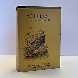 Bild des Verkufers fr AUDUBON: AN INTIMATE LIFE OF THE AMERICAN WOODSMAN [Signed] zum Verkauf von Second Story Books, ABAA