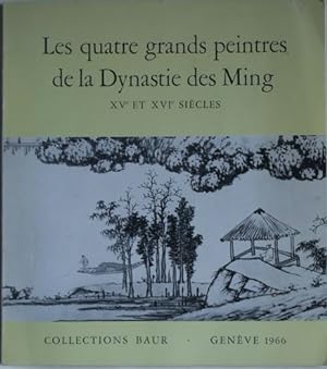 Seller image for Les quatre grands peintres de la Dynastie des Ming, XVe et XVIe sicle - Collections Baur, for sale by LIBRAIRIE L'OPIOMANE