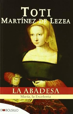 Imagen del vendedor de La abadesa : María, la excelenta a la venta por WeBuyBooks