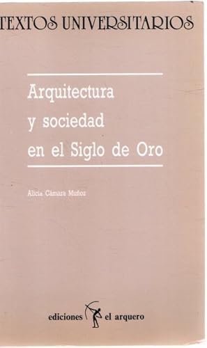 Bild des Verkufers fr Arquitectura y sociedad en el Siglo de Oro . zum Verkauf von Librera Astarloa