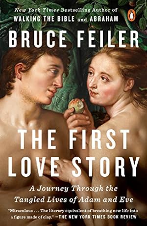 Seller image for The First Love Story: A Journey Through the Tangled Lives of Adam and Eve for sale by Reliant Bookstore