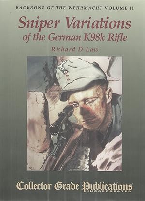 Bild des Verkufers fr Backbone of the Wehrmacht, Vol. II Sniper Variations of the German K98k Rifle zum Verkauf von Elder's Bookstore