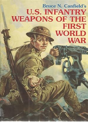 Image du vendeur pour U. S. Infantry Weapons of the First World War mis en vente par Elder's Bookstore