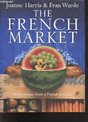 Seller image for The French Market - more recipes from a french kitchen for sale by Le-Livre