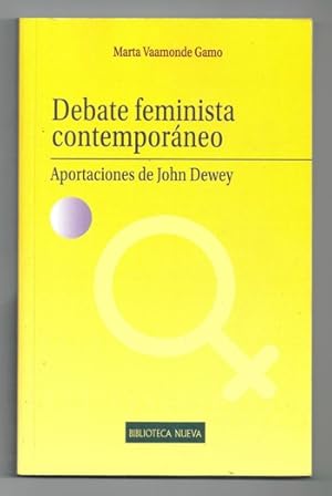 Bild des Verkufers fr DEBATE FEMINISTA CONTEMPORANEO. APORTACIONES DE JOHN DEWEY zum Verkauf von Ducable Libros