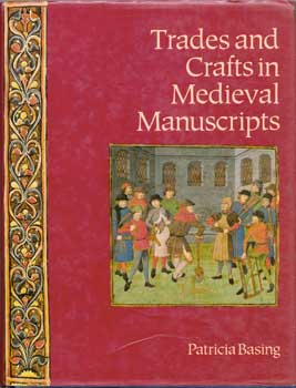 Bild des Verkufers fr Trades and Crafts in Medieval Manuscripts, 1990. zum Verkauf von Wittenborn Art Books