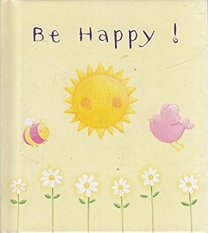 Bild des Verkufers fr Be Happy!: GB13 (Heartwarmers Gift Book) zum Verkauf von WeBuyBooks
