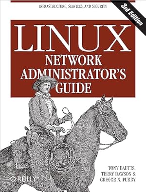 Image du vendeur pour Linux Network Administrator's Guide: Infrastructure, Services, and Security mis en vente par -OnTimeBooks-