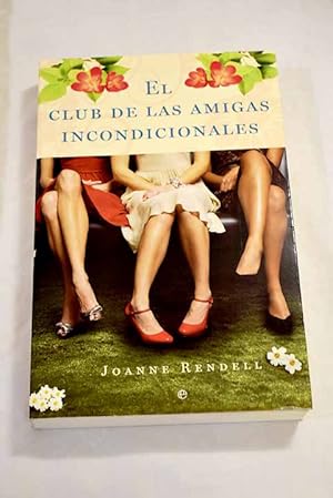 Imagen del vendedor de El club de las amigas incondicionales a la venta por Alcan Libros