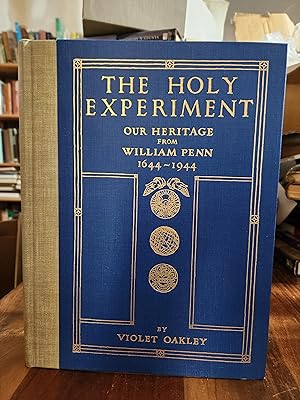 The Holy Experiment Our Heritage from William Penn 1944-1944