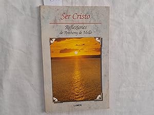 Imagen del vendedor de Ser Cristo. Reflexiones de Antony de Mello. a la venta por Librera "Franz Kafka" Mxico.