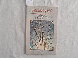 Bild des Verkufers fr Felicidad y vida. Reflexiones de Antony de Mello. zum Verkauf von Librera "Franz Kafka" Mxico.