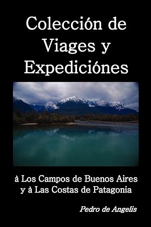 Seller image for Coleccin de viages y expedicines  los campos de Buenos Aires y a las costas de Patagonia for sale by moluna