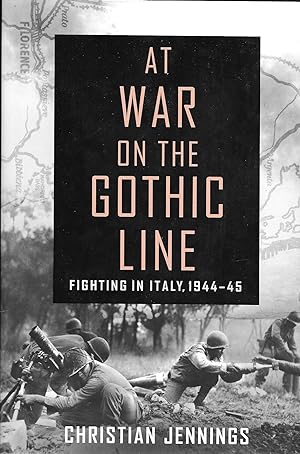 Bild des Verkufers fr At War on the Gothic Line: Fighting in Italy, 1944-45 zum Verkauf von GLENN DAVID BOOKS