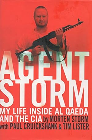 Seller image for Agent Storm: My Life Inside al Qaeda and the CIA for sale by Reliant Bookstore