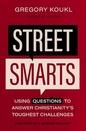 Immagine del venditore per Street Smarts : Using Questions to Answer Christianity's Toughest Challenges venduto da GreatBookPrices