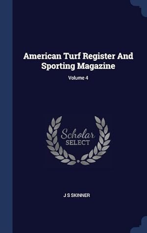 Bild des Verkufers fr American Turf Register And Sporting Magazine Volume 4 zum Verkauf von moluna
