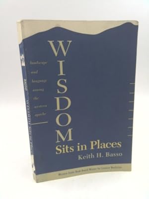 Bild des Verkufers fr Wisdom Sits in Places: Landscape and Language Among the Western Apache zum Verkauf von ThriftBooksVintage