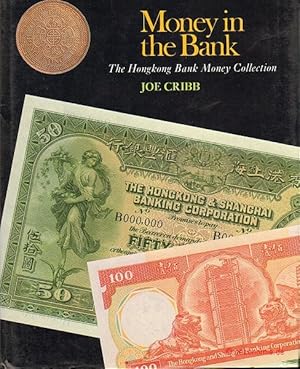 Money in the Bank. An Illustrated Introduction to the Money Collection of The Hongkong and Shangh...
